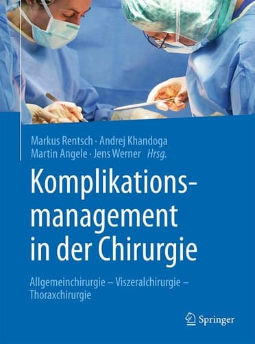 Komplikationsmanagement in der Chirurgie Allgemeinchirurgie - Viszeralchirurgie - Thoraxchirurgie