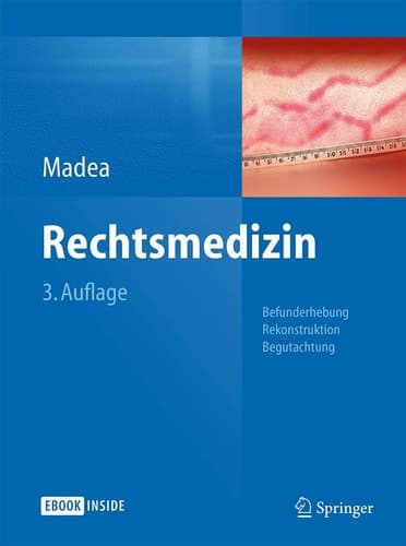 Rechtsmedizin Befunderhebung, Rekonstruktion, Begutachtung