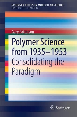 Polymer Science from 1935-1953 Consolidating the Paradigm