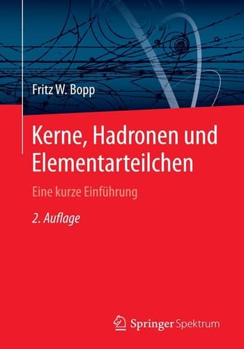 Kerne, Hadronen und Elementarteilchen Eine kurze Einführung