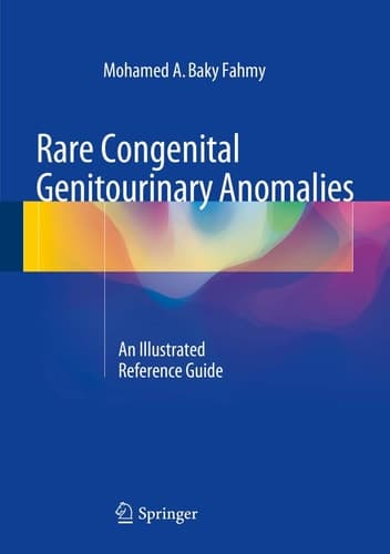 Rare Congenital Genitourinary Anomalies An Illustrated Reference Guide