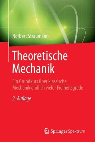 Theoretische Mechanik Ein Grundkurs über klassische Mechanik endlich vieler Freiheitsgrade