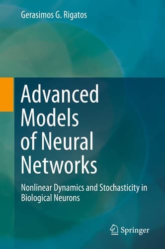 Advanced Models of Neural Networks Nonlinear Dynamics and Stochasticity in Biological Neurons