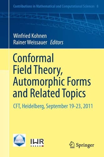Conformal Field Theory, Automorphic Forms and Related Topics CFT, Heidelberg, September 19-23, 2011