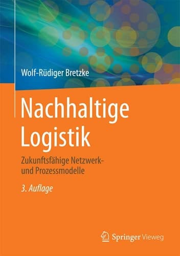 Nachhaltige Logistik Zukunftsfähige Netzwerk- und Prozessmodelle
