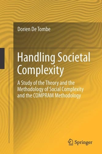 Handling Societal Complexity A Study of the Theory of the Methodology of Societal Complexity and the COMPRAM Methodology