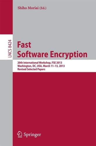 Fast Software Encryption 20th International Workshop, FSE 2013, Singapore, March 11-13, 2013. Revised Selected Papers