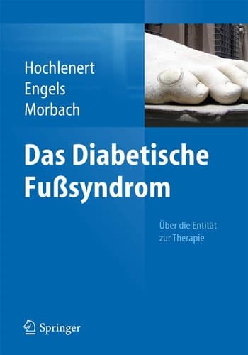 Das diabetische Fußsyndrom - Über die Entität zur Therapie