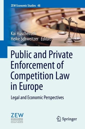Public and Private Enforcement of Competition Law in Europe Legal and Economic Perspectives