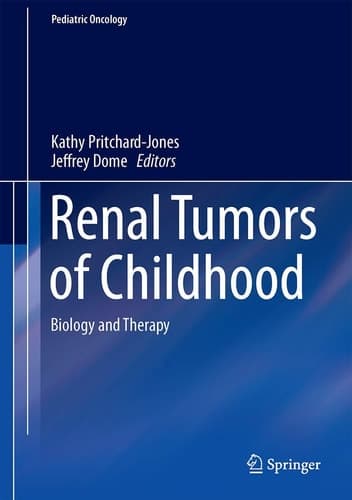 Renal Tumors of Childhood Biology and Therapy