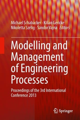 Modelling and Management of Engineering Processes Proceedings of the 3rd International Conference 2013