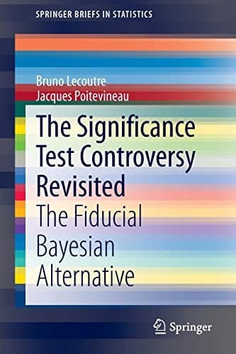 The Significance Test Controversy Revisited The Fiducial Bayesian Alternative