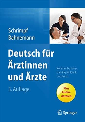 Deutsch für Ärztinnen und Ärzte: Kommunikationstraining für Klinik und Praxis (German Edition)