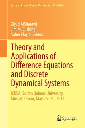 Theory and Applications of Difference Equations and Discrete Dynamical Systems ICDEA, Muscat, Oman, May 26 - 30, 2013