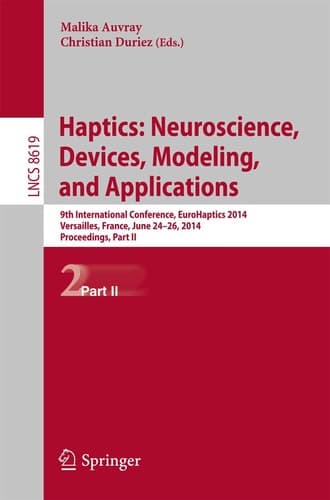 Haptics: Neuroscience, Devices, Modeling, and Applications 9th International Conference, EuroHaptics 2014, Versailles, France, June 24-26, 2014, Proceedings, Part II