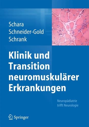 Klinik und Transition neuromuskulärer Erkrankungen Neuropädiatrie trifft Neurologie