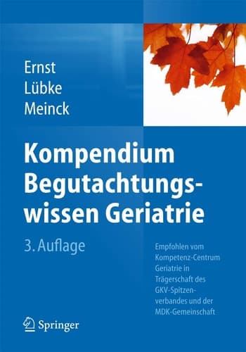 Kompendium Begutachtungswissen Geriatrie Empfohlen vom Kompetenz-Centrum Geriatrie in Trägerschaft des GKV-Spitzenverbandes und der MDK-Gemeinschaft