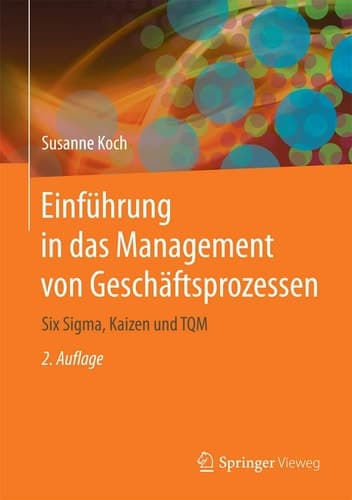Einführung in das Management von Geschäftsprozessen Six Sigma, Kaizen und TQM