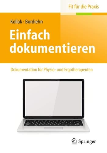 Einfach dokumentieren Dokumentation für Physio- und Ergotherapeuten