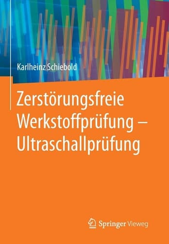 Zerstörungsfreie Werkstoffprüfung - Ultraschallprüfung