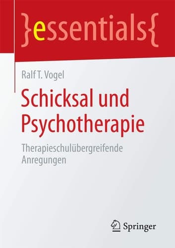 Schicksal und Psychotherapie Therapieschulübergreifende Anregungen