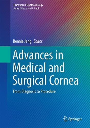 Advances in Medical and Surgical Cornea From Diagnosis to Procedure