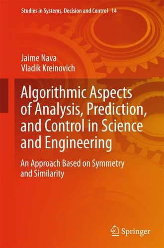 Algorithmic Aspects of Analysis, Prediction, and Control in Science and Engineering An Approach Based on Symmetry and Similarity