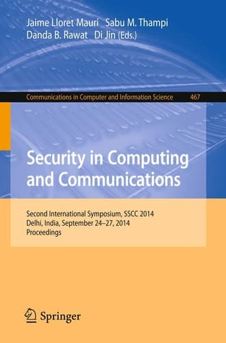 Security in Computing and Communications Second International Symposium, SSCC 2014, Delhi, India, September 24-27, 2014. Proceedings