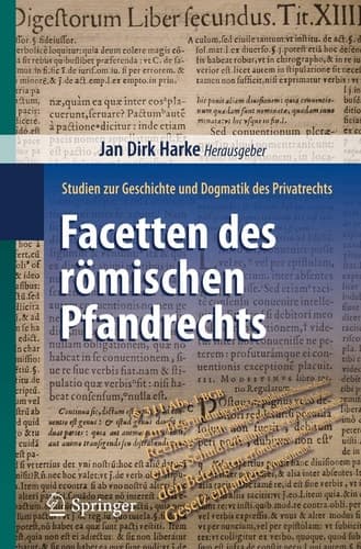 Facetten des römischen Pfandrechts Studien zur Geschichte und Dogmatik des Privatrechts