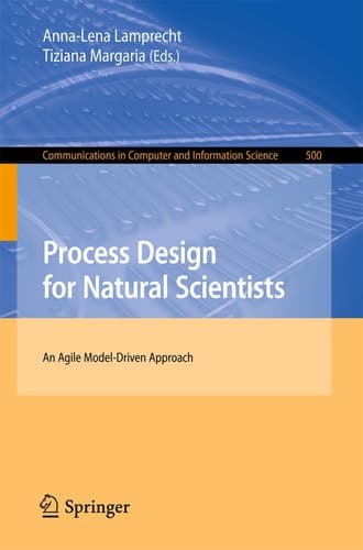 Process Design for Natural Scientists An Agile Model-Driven Approach