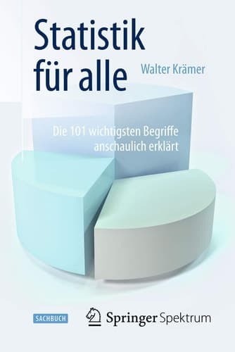 Statistik für alle Die 101 wichtigsten Begriffe anschaulich erklärt
