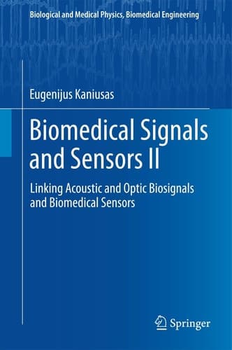 Biomedical Signals and Sensors II Linking Acoustic and Optic Biosignals and Biomedical Sensors