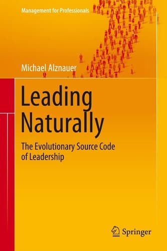 Leading Naturally The Evolutionary Source Code of Leadership