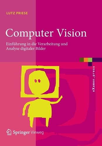 Computer Vision Einführung in die Verarbeitung und Analyse digitaler Bilder