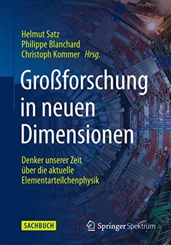 Großforschung in neuen Dimensionen Denker unserer Zeit über die aktuelle Elementarteilchenphysik am CERN
