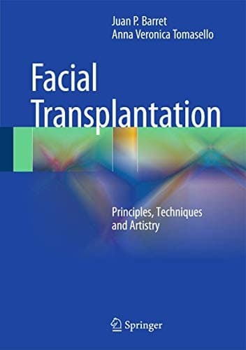 Face Transplantation Principles, Techniques and Artistry