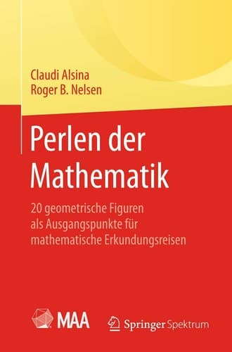 Perlen der Mathematik 20 geometrische Figuren als Ausgangspunkte für mathematische Erkundungsreisen