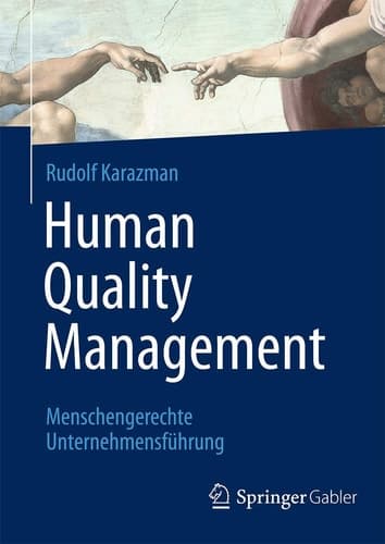 Human Quality Management Menschengerechte Unternehmensführung