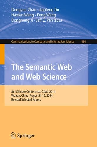 The Semantic Web and Web Science 8th Chinese Conference, CSWS 2014, Wuhan, China, August 8-12, 2014, Revised Selected Papers