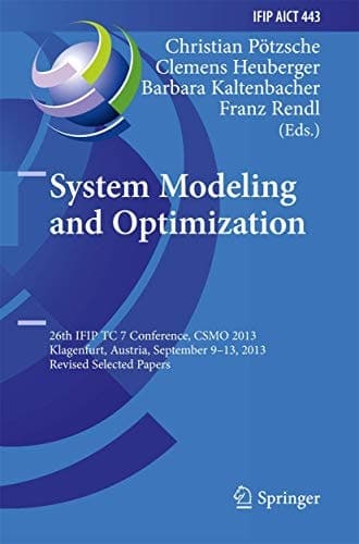 System Modeling and Optimization 26th IFIP TC 7 Conference, CSMO 2013, Klagenfurt, Austria, September 9-13, 2013, Revised Selected Papers