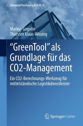 "GreenTool" als Grundlage für das CO2-Management Ein CO2-Berechnungs-Werkzeug für mittelständische Logistikdienstleister