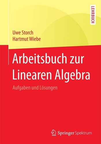 Arbeitsbuch zur Linearen Algebra Aufgaben und Lösungen