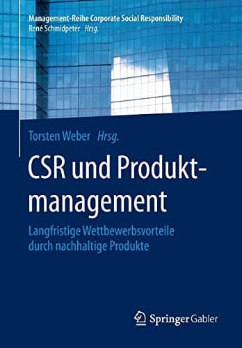 CSR und Produktmanagement Langfristige Wettbewerbsvorteile durch nachhaltige Produkte