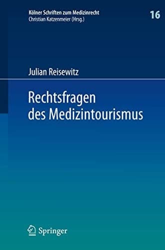Rechtsfragen des Medizintourismus Internationale Zuständigkeit und anwendbares Recht bei Klagen des im Ausland behandelten Patienten wegen eines Behandlungs- oder Aufklärungsfehlers