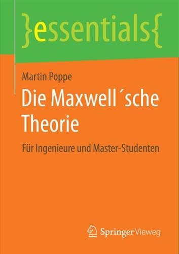 Die Maxwell ́sche Theorie Für Ingenieure und Master-Studenten