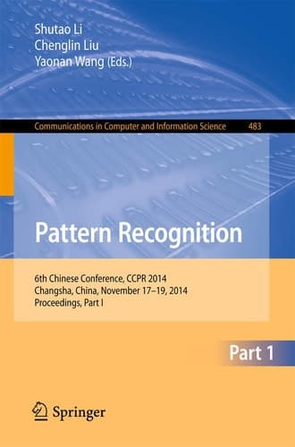 Pattern Recognition 6th Chinese Conference, CCPR 2014, Changsha, China, November 17-19, 2014. Proceedings, Part I