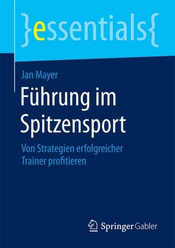 Führung im Spitzensport Von Strategien erfolgreicher Trainer profitieren