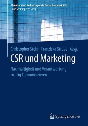CSR und Marketing Nachhaltigkeit und Verantwortung richtig kommunizieren