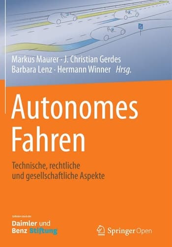 Autonomes Fahren Technische, rechtliche und gesellschaftliche Aspekte