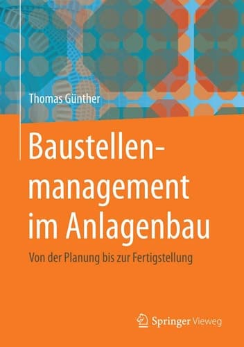 Baustellenmanagement im Anlagenbau Von der Planung bis zur Fertigstellung